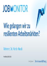 Vortrag Dr. Noack, Bertelsmann-Stiftung: Wie gelangen wir zu  resilienten Arbeitsmärkten?