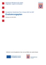 Evaluierungsplan für die ESF+ Förderperiode 2021-2027 in Hessen in der Fassung vom 28.02.2024